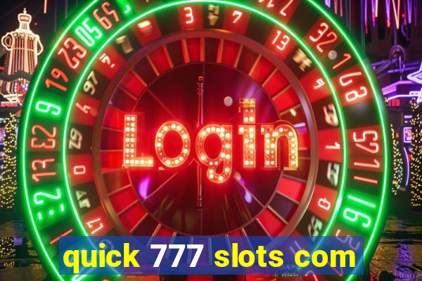 quick 777 slots com